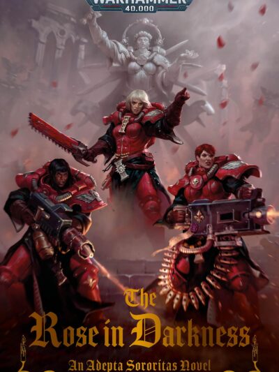 WS - Novel - The Rose in Darkness: An Adepta Sororitas (PB) - EN